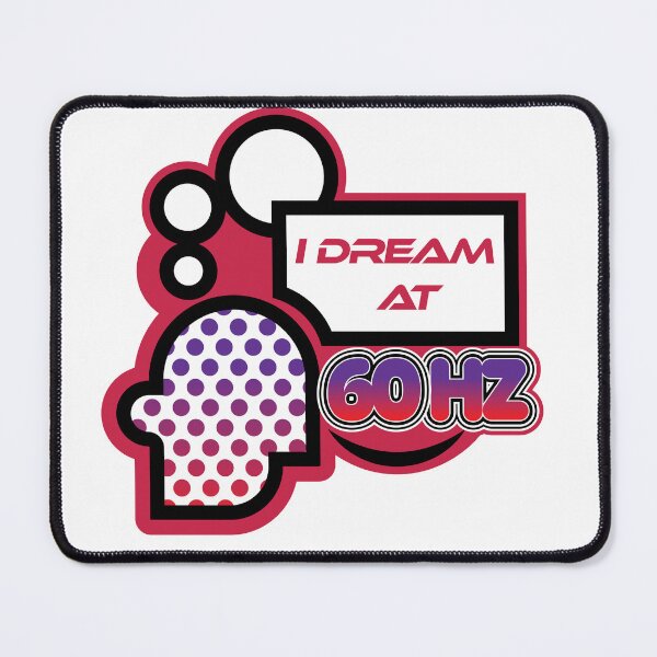 Item preview, I Dream At 60HZ designed and sold by BySketchyGecko.