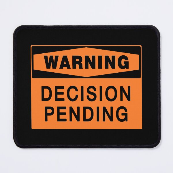 Item preview, WARNING SIGN: DECISION PENDING, NOVELTY SIGN, QUIRKY, ORANGE designed and sold by AASparksDesigns.