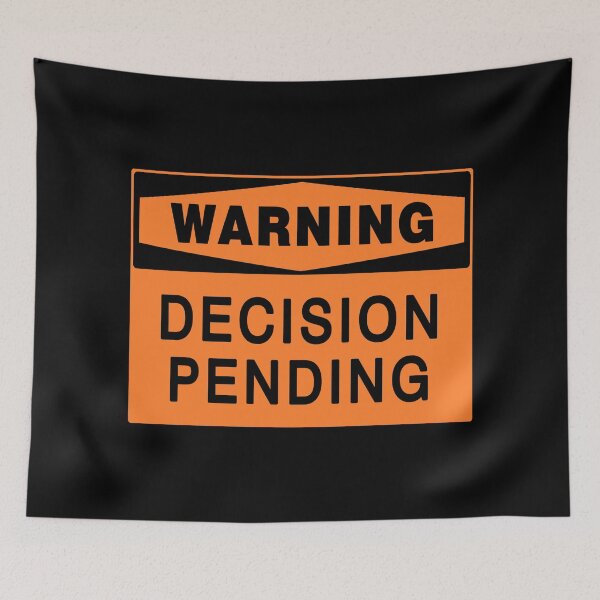 Item preview, WARNING SIGN: DECISION PENDING, NOVELTY SIGN, QUIRKY, ORANGE designed and sold by AASparksDesigns.