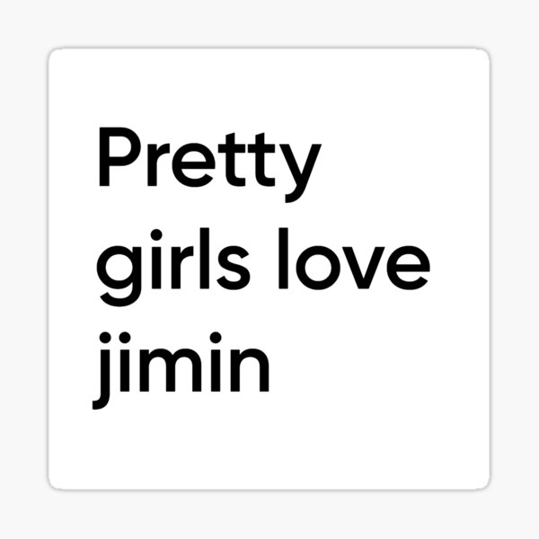 Item preview, Pretty girls love Jimin designed and sold by Fairymagic21.