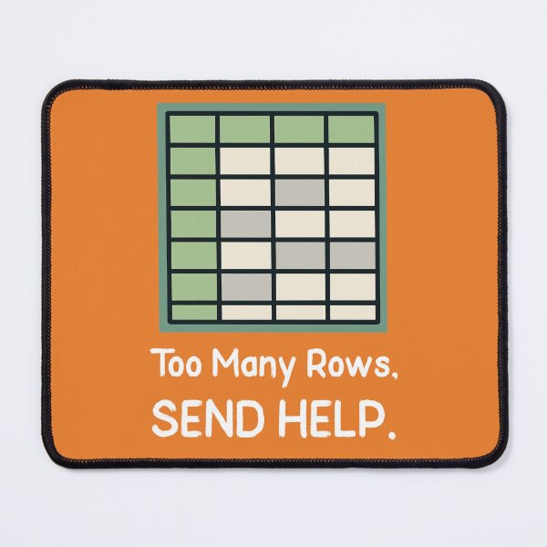 Item preview, Too Many Rows, Send Help. designed and sold by Boonicon.