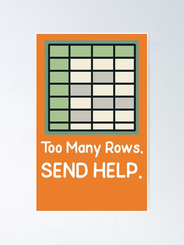 Thumbnail 1 of 3, Poster, Too Many Rows, Send Help. designed and sold by Boonicon.