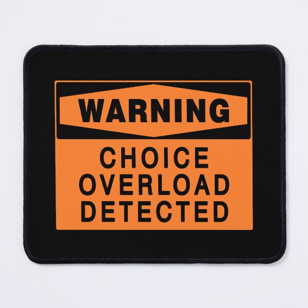 Item preview, WARNING SIGN: CHOICE OVERLOAD, NOVELTY SIGN, QUIRKY, ORANGE designed and sold by AASparksDesigns.