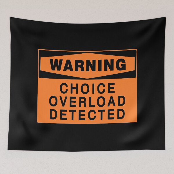 Item preview, WARNING SIGN: CHOICE OVERLOAD, NOVELTY SIGN, QUIRKY, ORANGE designed and sold by AASparksDesigns.