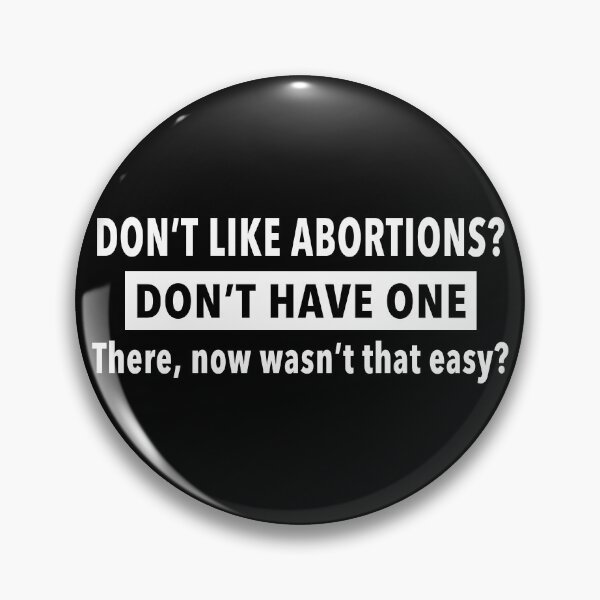 Artikelvorschau, Don't like abortions? Don't have one. entworfen und verkauft von Thelittlelord.