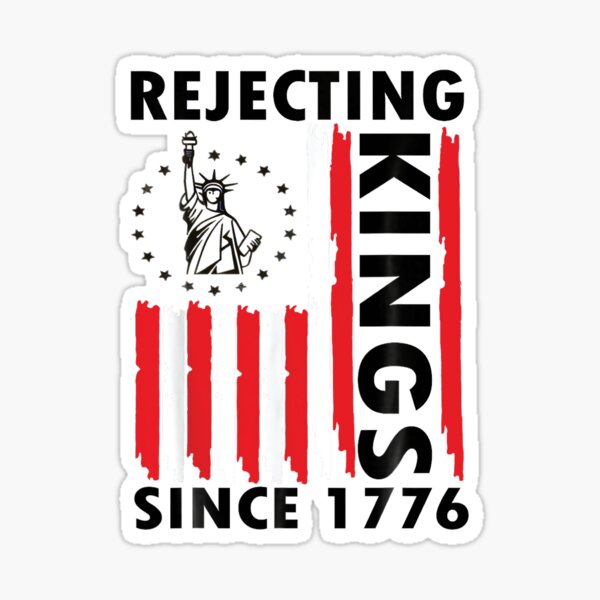 Artikel-Vorschau von Ablehnung von Königen seit 1776, designt und verkauft von TristanMSwims.