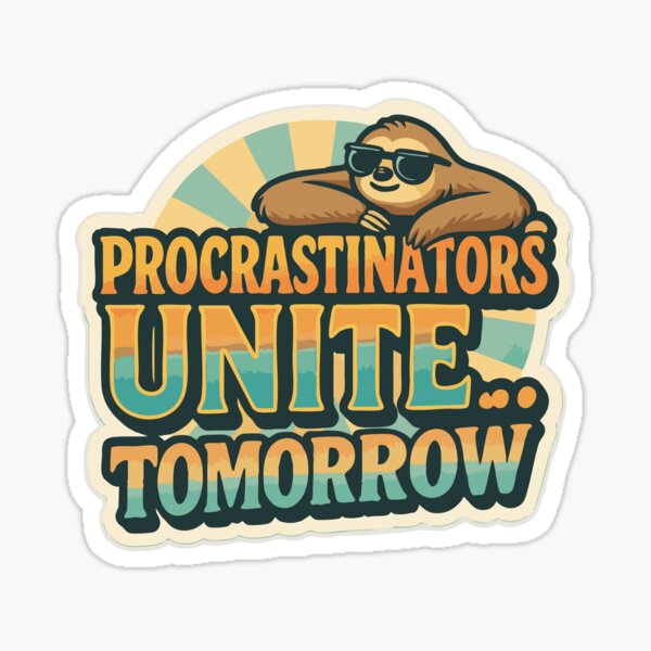 Aperçu de l'œuvre les procrastinateurs s'unissent... demain créée et vendue par janeazinger.