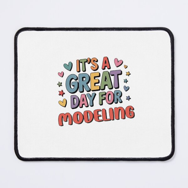 Item preview, It's a Great Day for Modeling - Funny Modeling Lover designed and sold by Watsonarts.