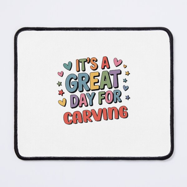 Item preview, It's a Great Day for Carving - Funny Carving Lover designed and sold by Watsonarts.