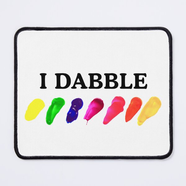 Item preview, I Dabble — Corporate Buzzword Parody designed and sold by OOO Studio.
