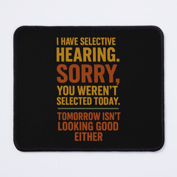 Item preview, Funny Selective Hearing Quote Typography Shirt designed and sold by delonahuty.