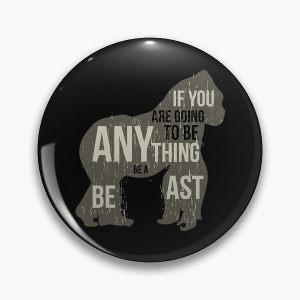 Item preview, If You Are Going To Be ANY Thing Be A BEAST designed and sold by scooterbaby.