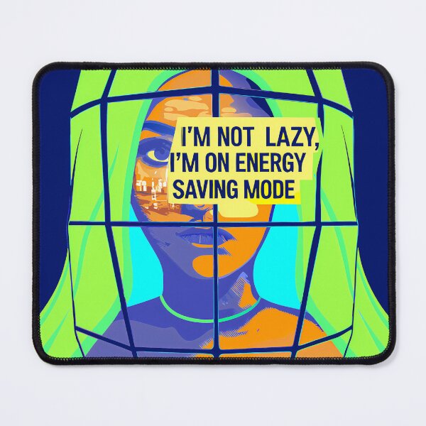Item preview, Energy-Saving Mode: Confidential Relaxation Art designed and sold by ART ATTACK ZONE.