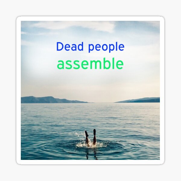 Item preview, DEAD PEOPLE, ASSEMBLE! designed and sold by UnRealityComms.
