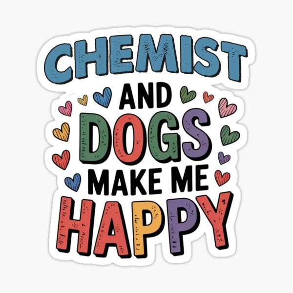 Artikel-Vorschau von Chemiker und Hunde machen mich glücklich - Lustiger Chemiker-Hundeliebhaber, designt und verkauft von Oussinc.