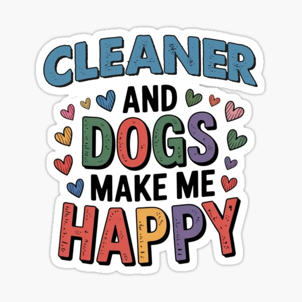 Item preview, Cleaner And Dogs Make Me Happy - Funny Cleaner Dogs Lover designed and sold by Oussinc.