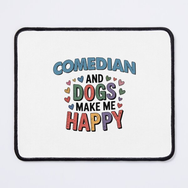 Item preview, Comedian And Dogs Make Me Happy - Funny Comedian Dogs Lover designed and sold by Oussinc.