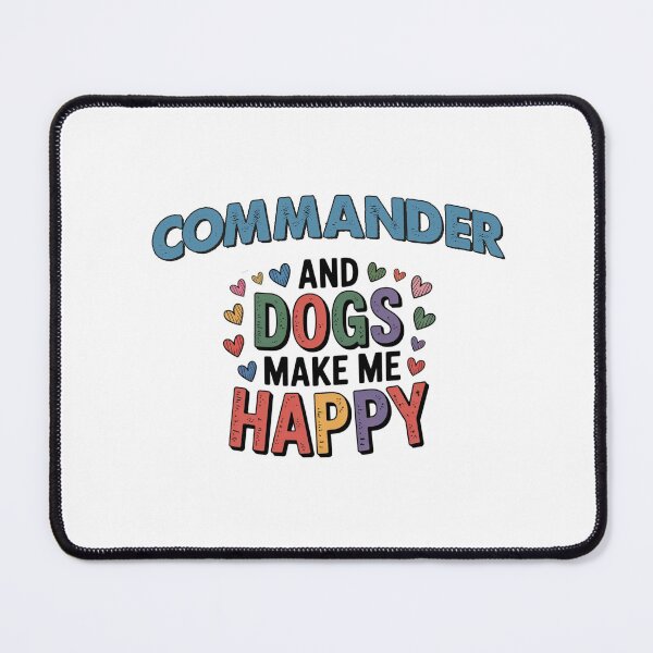 Item preview, Commander And Dogs Make Me Happy - Funny Commander Dogs Lover designed and sold by Oussinc.
