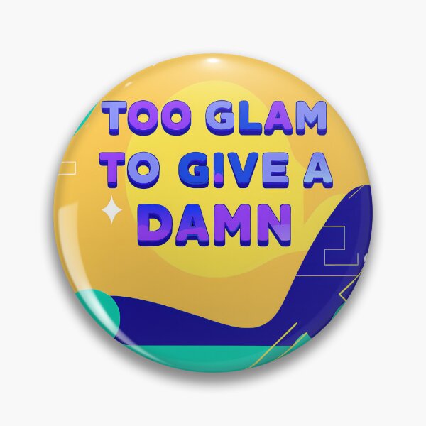 Item preview, Glamorous Confidence: Too Glam to Give A Damn designed and sold by ART ATTACK ZONE.