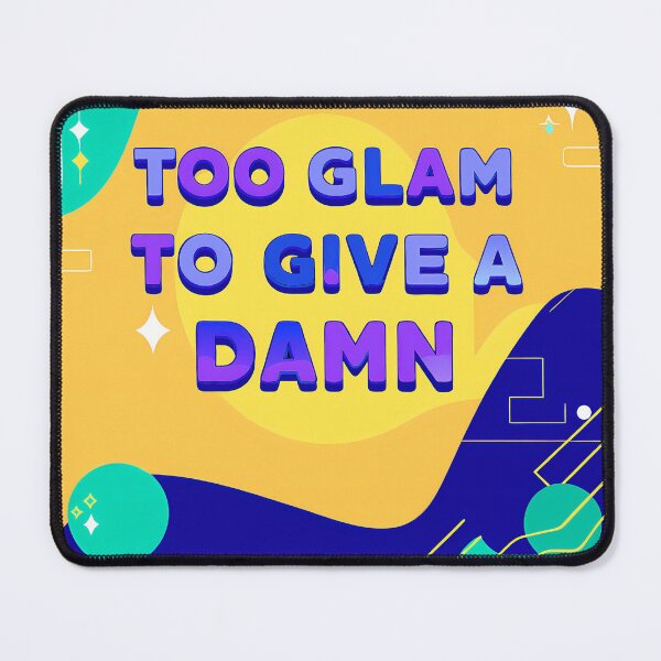 Item preview, Glamorous Confidence: Too Glam to Give A Damn designed and sold by ART ATTACK ZONE.