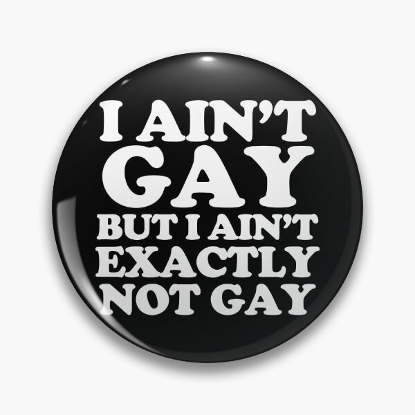 Item preview, I Ain’t Gay But I Ain’t Exactly Not Gay. #2 designed and sold by EunsooLee.