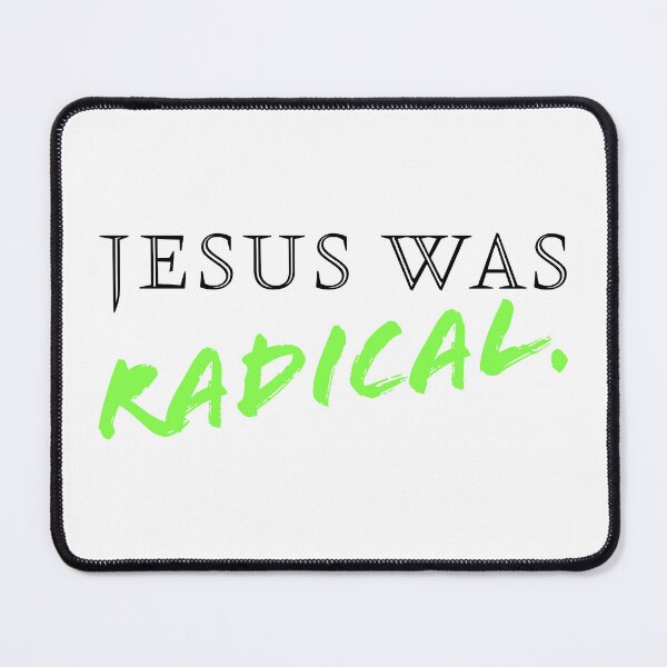 Item preview, Jesus Was Radical - Sour Apple designed and sold by sillyjess.