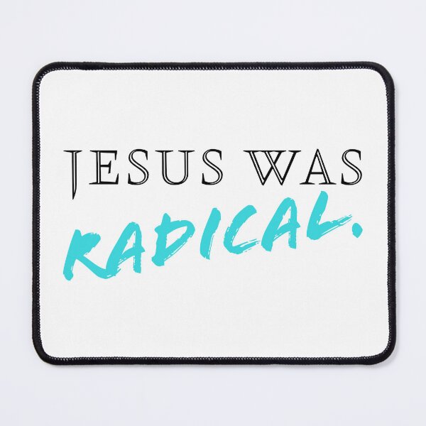 Item preview, Jesus Was Radical - Turquoise designed and sold by sillyjess.
