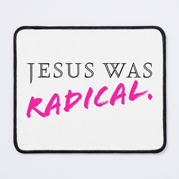Item preview, Jesus Was Radical - Pink designed and sold by sillyjess.