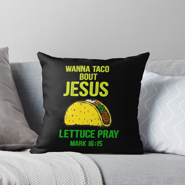 Item preview, Wanna Taco Bout Jesus Lettuce Pray Cinco De Mayo designed and sold by Barnissim.