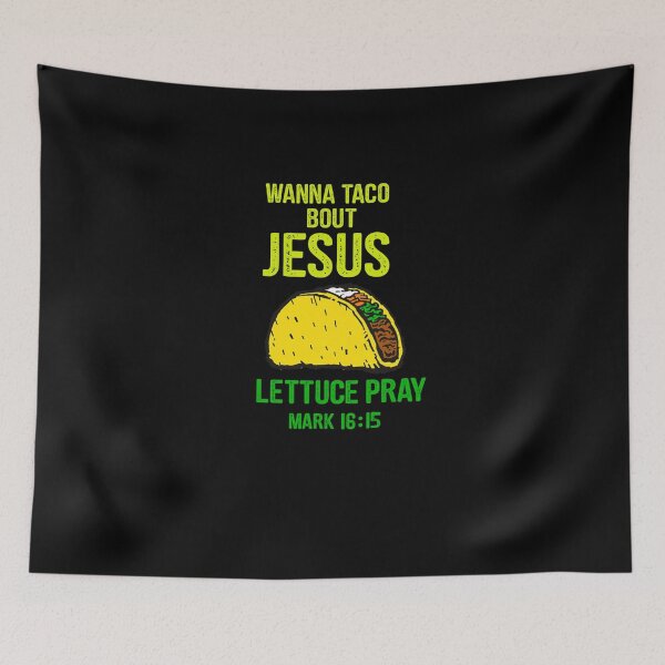 Item preview, Wanna Taco Bout Jesus Lettuce Pray Cinco De Mayo designed and sold by Barnissim.