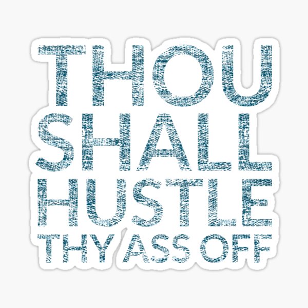 Item preview, Thou Shall Hustle Thy Ass Off designed and sold by TheDirtyType.