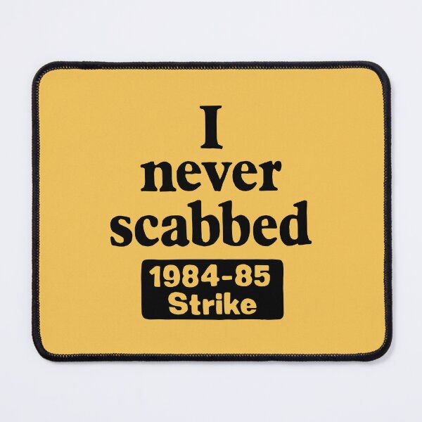 Item preview, I Never Scabbed designed and sold by Eat the Rich.