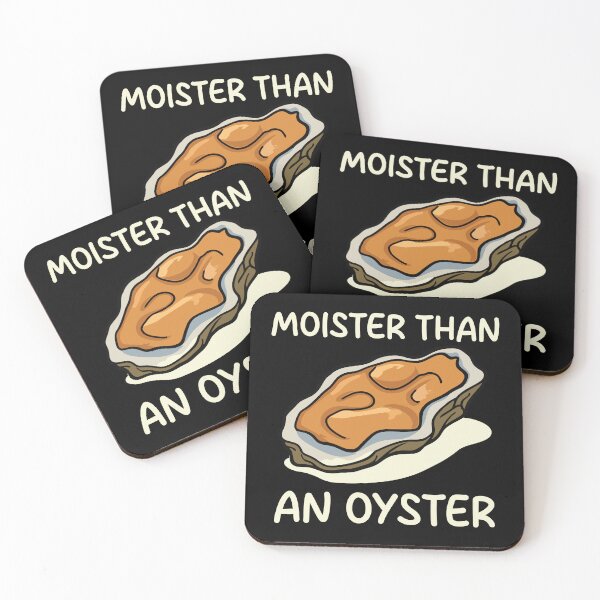 Item preview, Moister Than An Oyster designed and sold by mhernaevily.