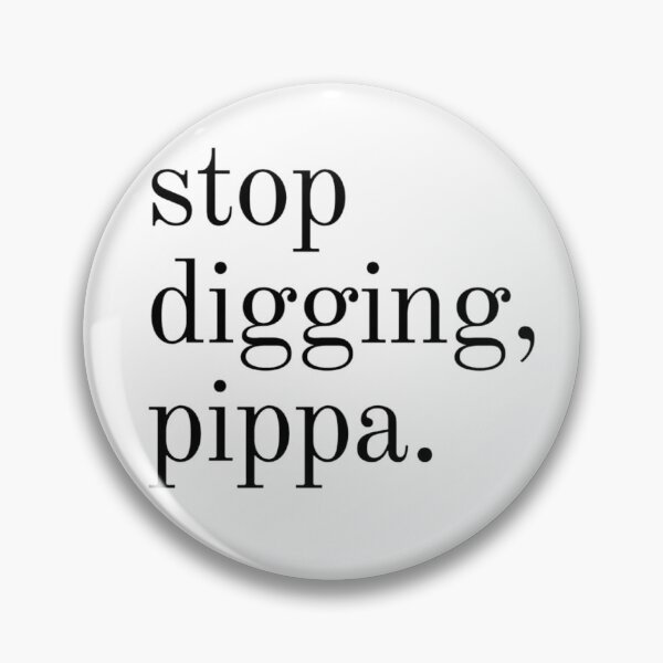 Item preview, stop digging pippa designed and sold by brookewormcreations.