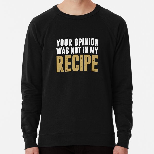 Item preview, Your Opinion Was Not In My Recipe - Funny Cooking Chef Gift designed and sold by mainiaasyiah.