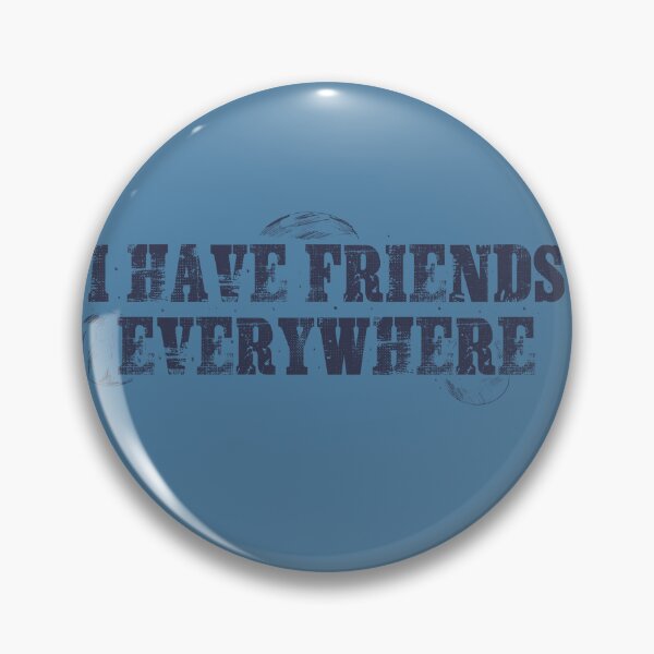Item preview, I have friends everywhere  designed and sold by cranberryrose22.