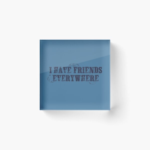 Item preview, I have friends everywhere  designed and sold by cranberryrose22.