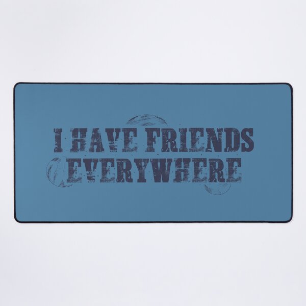 Item preview, I have friends everywhere  designed and sold by cranberryrose22.