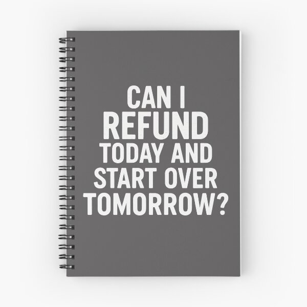 Item preview, Can I refund today and start over tomorrow? designed and sold by WhimWiz.