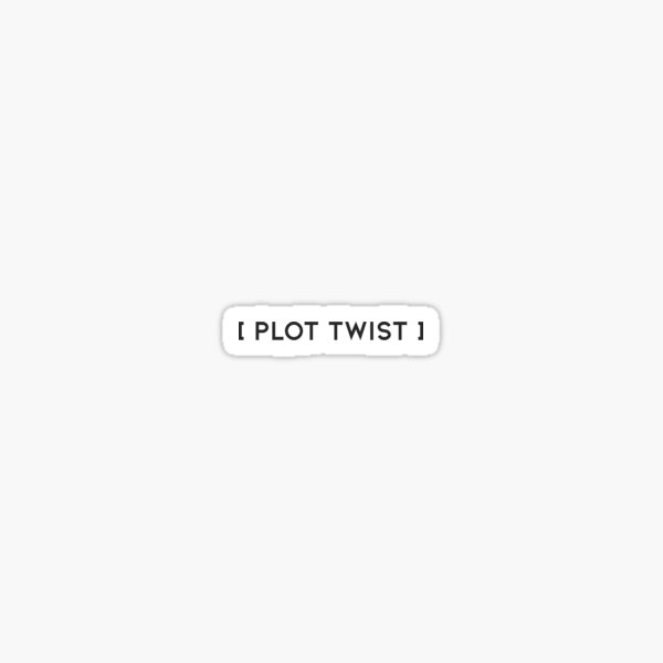 Item preview, Plot Twist - profits support youth arts designed and sold by NotSoSimple.