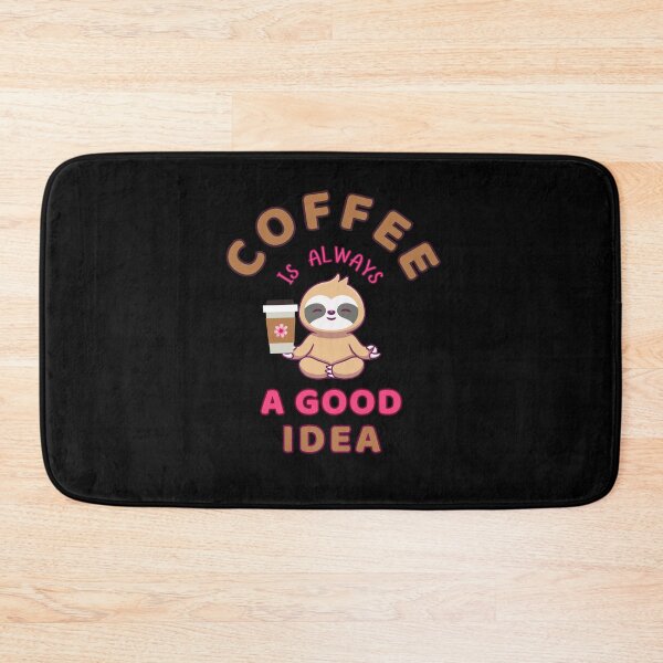 Item preview, Coffee is always a good idea Sloth  designed and sold by ClickATee Store .