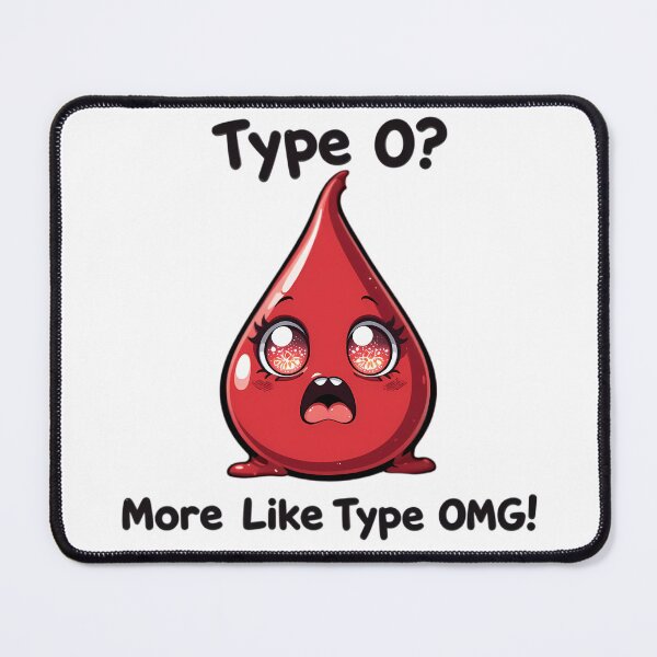 Item preview, Type O? More Like Type OMG! designed and sold by IndulgentBob.