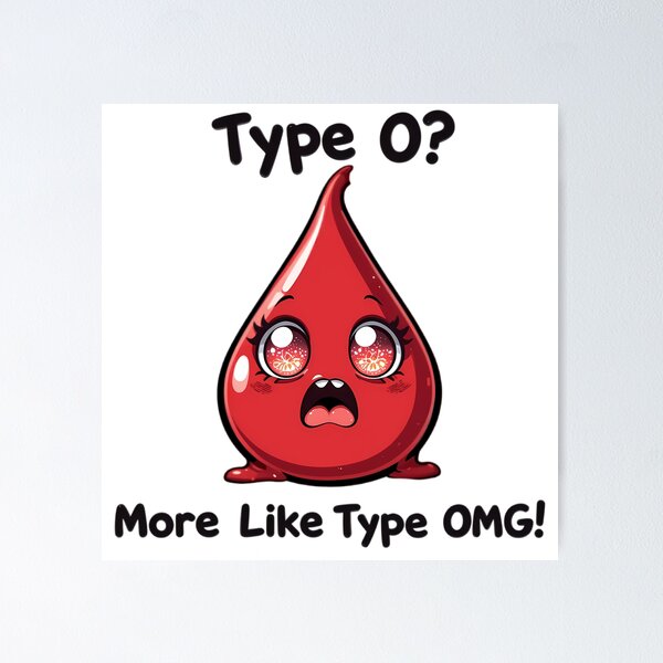 Item preview, Type O? More Like Type OMG! designed and sold by IndulgentBob.