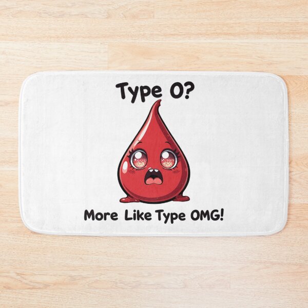 Item preview, Type O? More Like Type OMG! designed and sold by IndulgentBob.