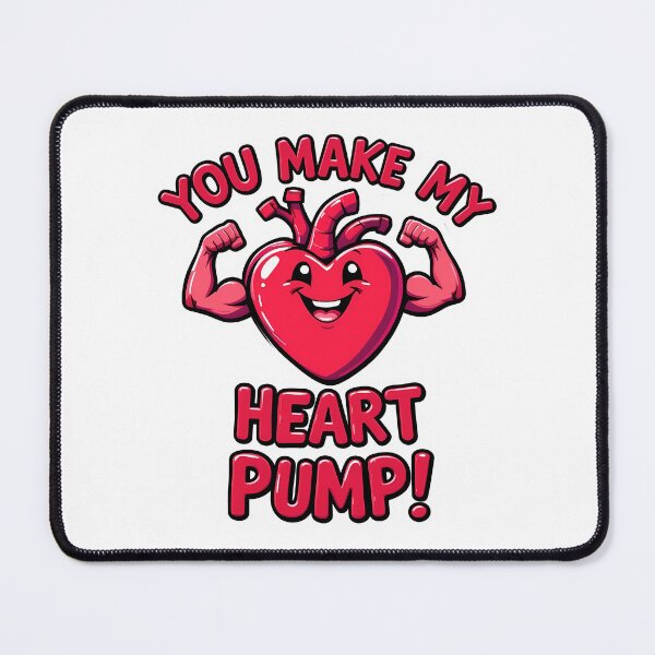 Item preview, You Make My Heart Pump! designed and sold by IndulgentBob.