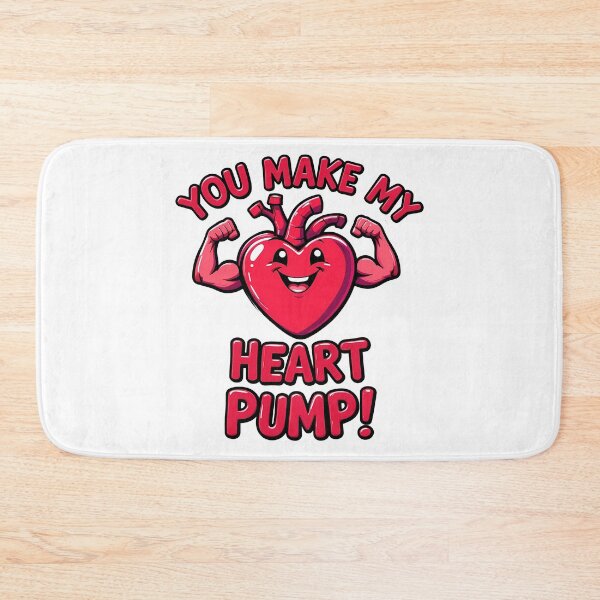 Item preview, You Make My Heart Pump! designed and sold by IndulgentBob.