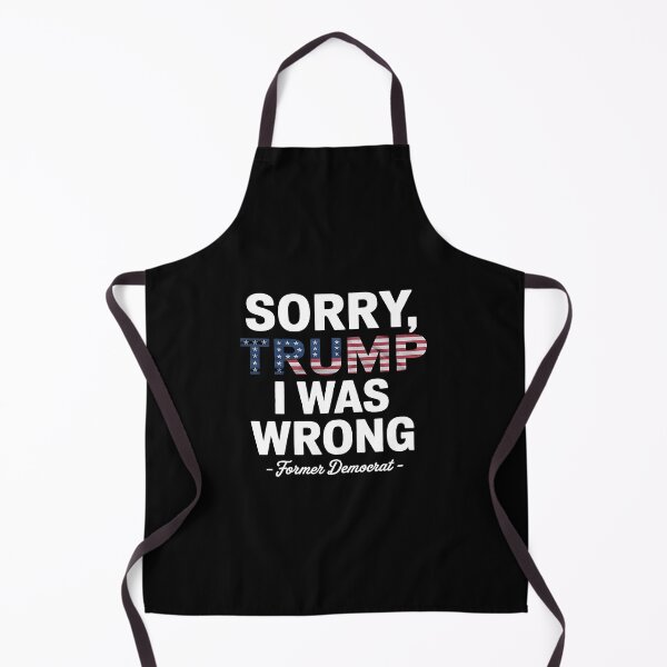 Item preview, Trump Election, sorry trump i was wrong, Donald Trump 2024 designed and sold by splindoershop.