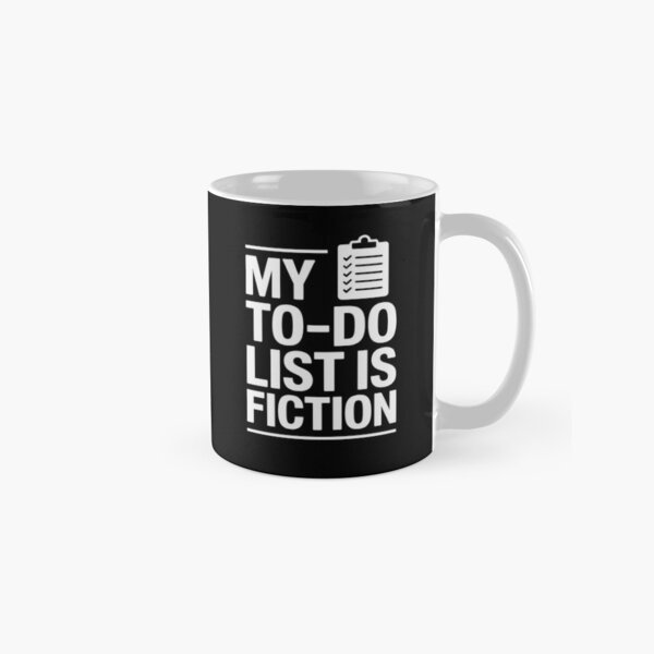 Item preview, My To-Do List Is Fiction Funny Productivity designed and sold by MinecraftShop.