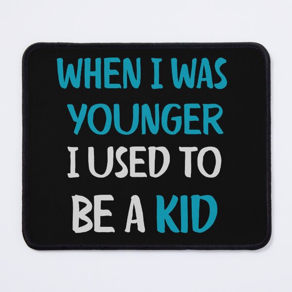 Item preview, when I was younger, I used to be a kid designed and sold by onum2018.