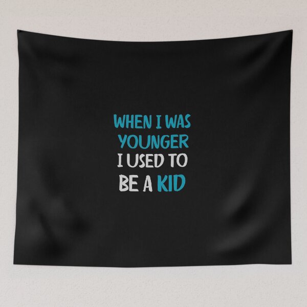 Item preview, when I was younger, I used to be a kid designed and sold by onum2018.